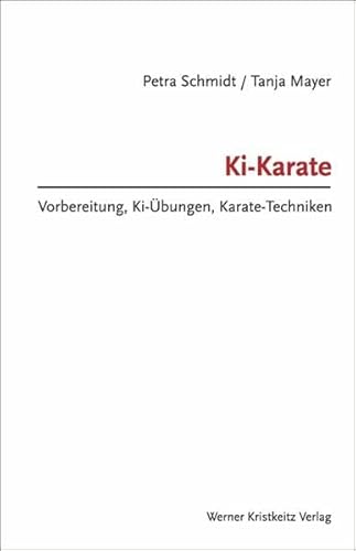 Ki-Karate – Vorbereitung, Ki-Übungen, Karate-Techniken
